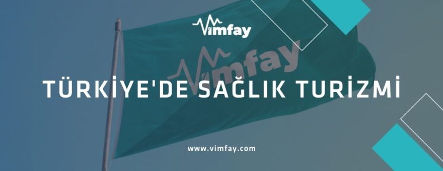 Türkiye'de Sağlık Turizmi Vimfay