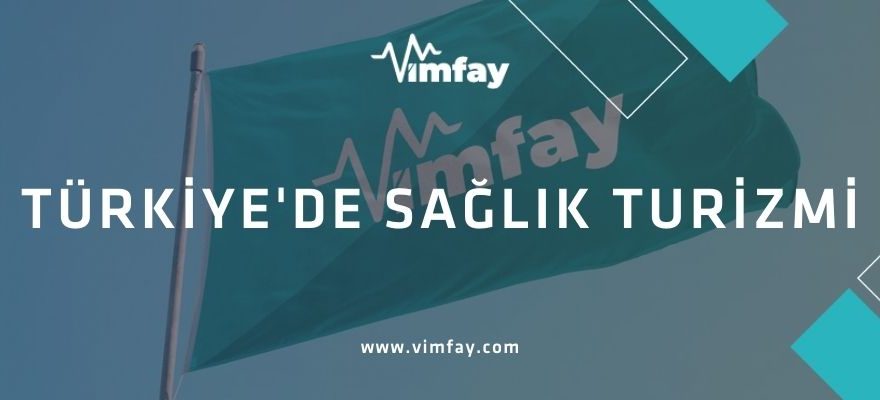 Türkiye'de Sağlık Turizmi Vimfay