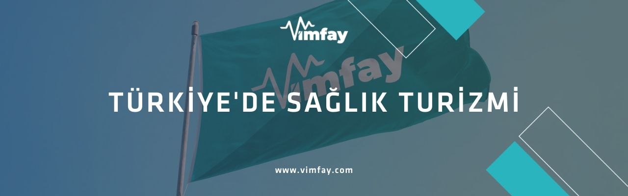 Türkiye'De Sağlık Turizmi Vimfay