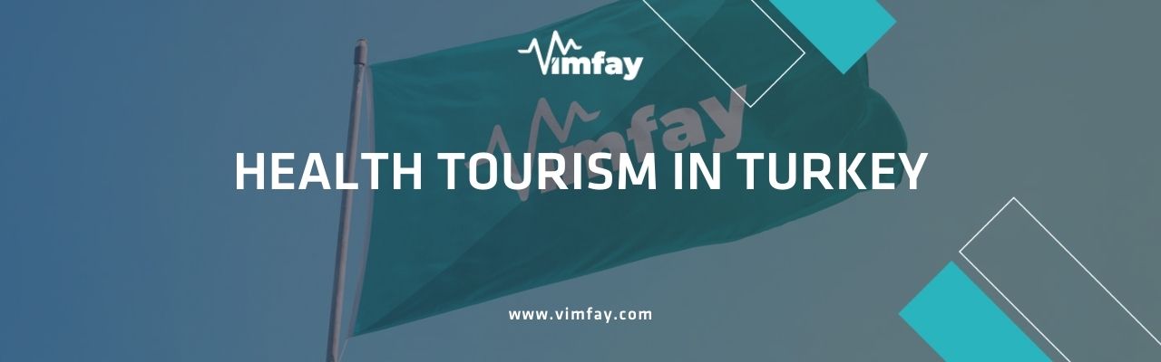 Health Tourism In Turkey Vimfay