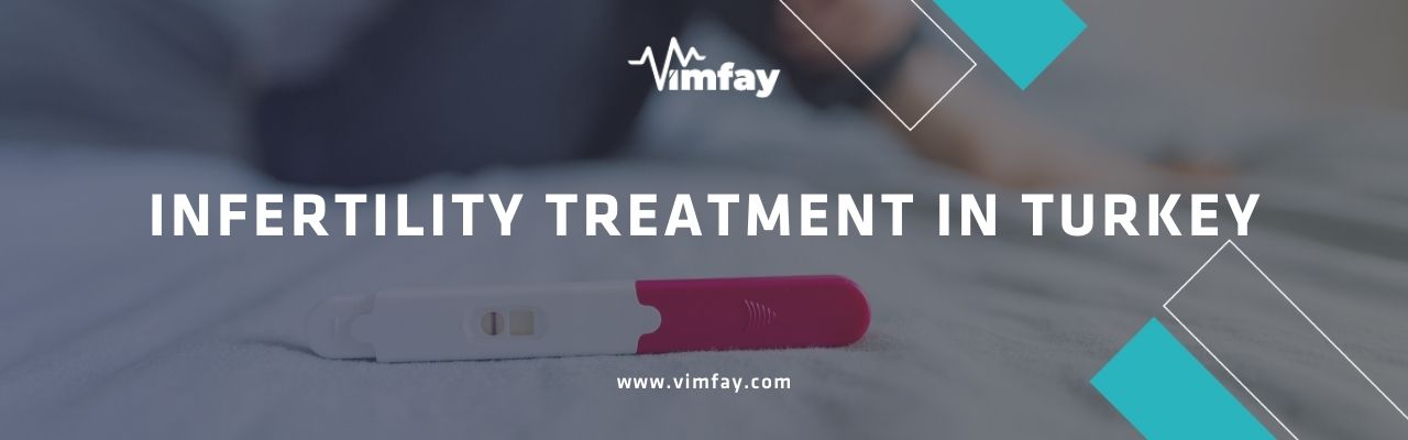Infertility Treatment In Turkey