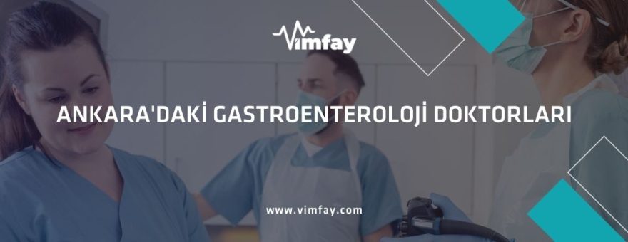 Ankara'daki Gastroenteroloji doktorları vimfay