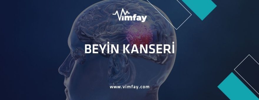 Beyin Kanseri Nedir, Belirtileri ve Türkiye'de Beyin Kanseri Tedavisi