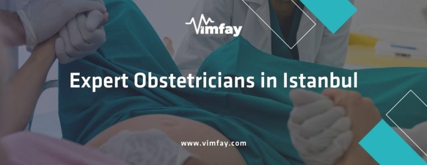 Expert Obstetricians in Istanbul