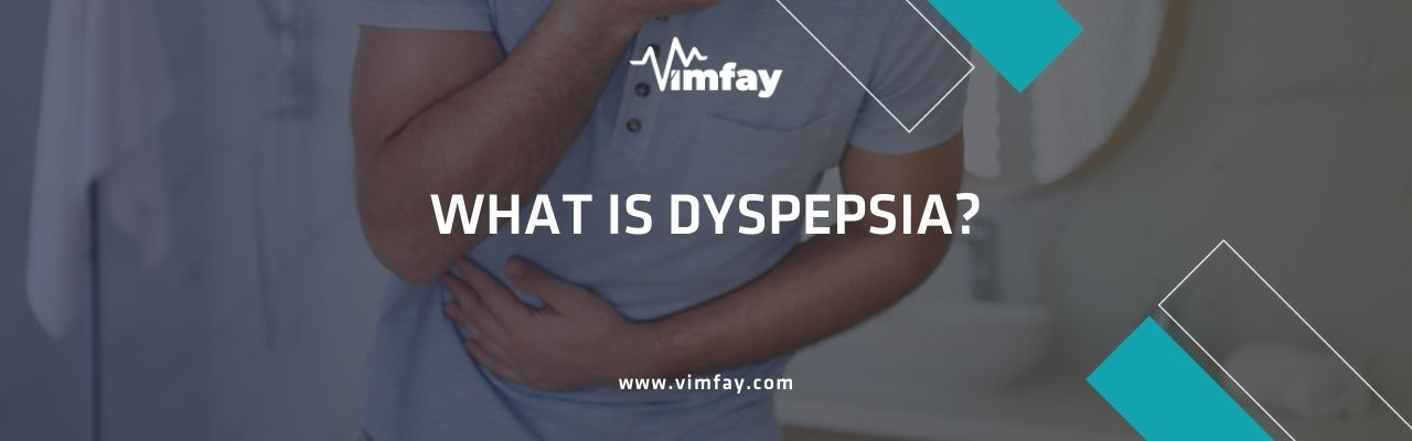 Dyspepsia 1 What Is Dyspepsia