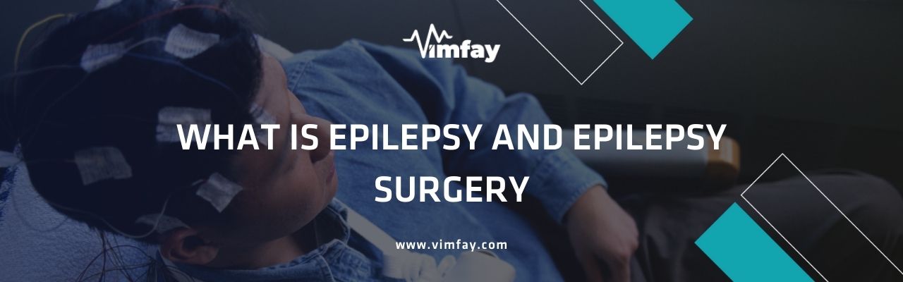 What Is Epilepsy And Epilepsy Surgery
