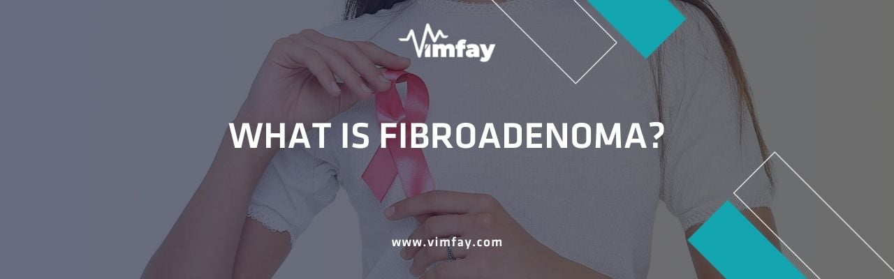 What Is Fibroadenoma