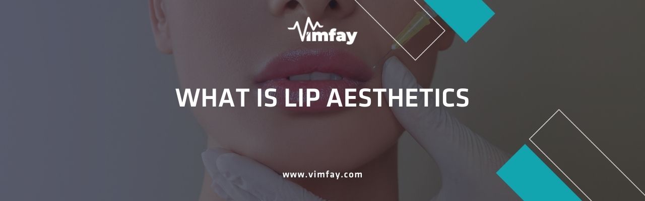 What Is Lip Aesthetics
