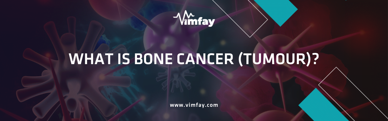 What Is Bone Cancer (Tumour)