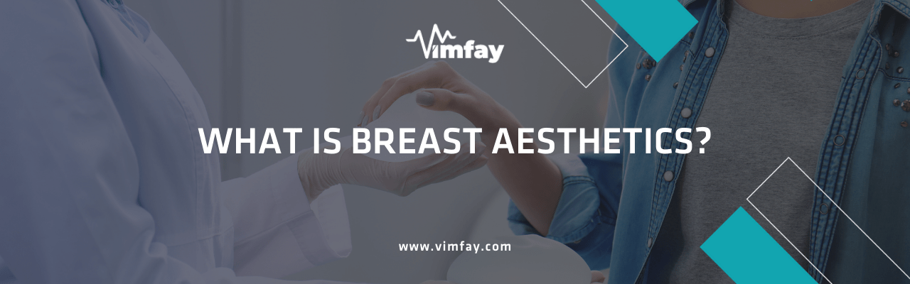 What Is Breast Aesthetıcs