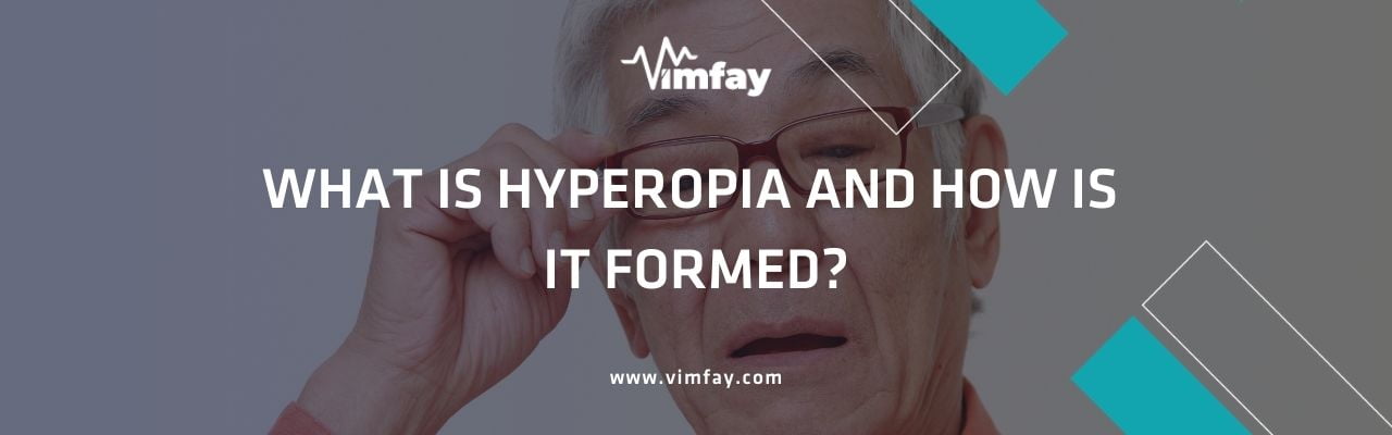 What Is Hyperopıa And How Is It Formed?
