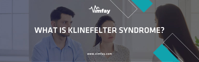 What is Klinefelter Syndrome, What are the Symptoms, Treatment