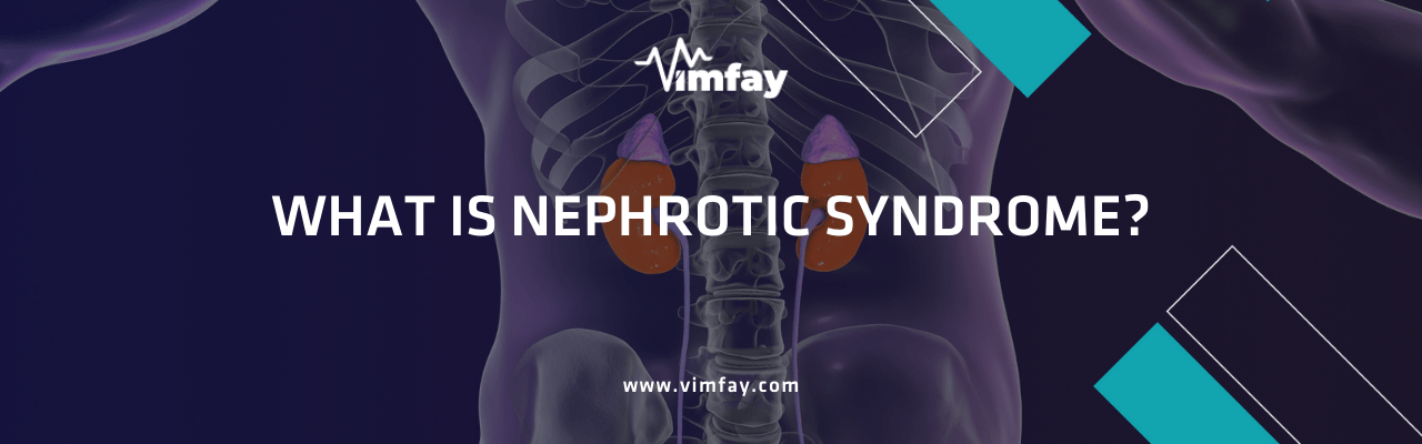 What Is Nephrotıc Syndrome
