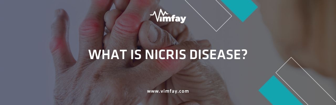 What Is Nicris Disease