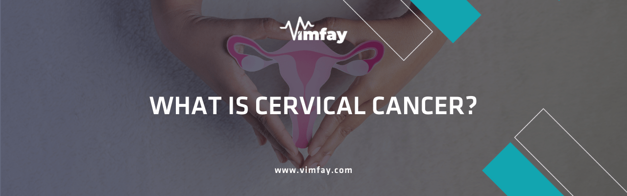 What Is Cervıcal Cancer