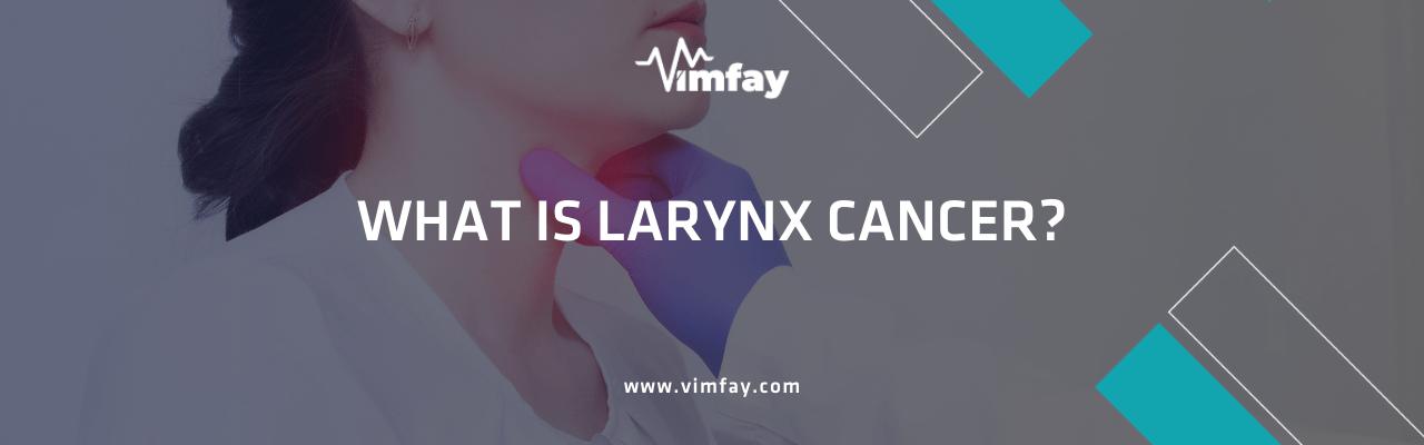 What Is Larynx Cancer