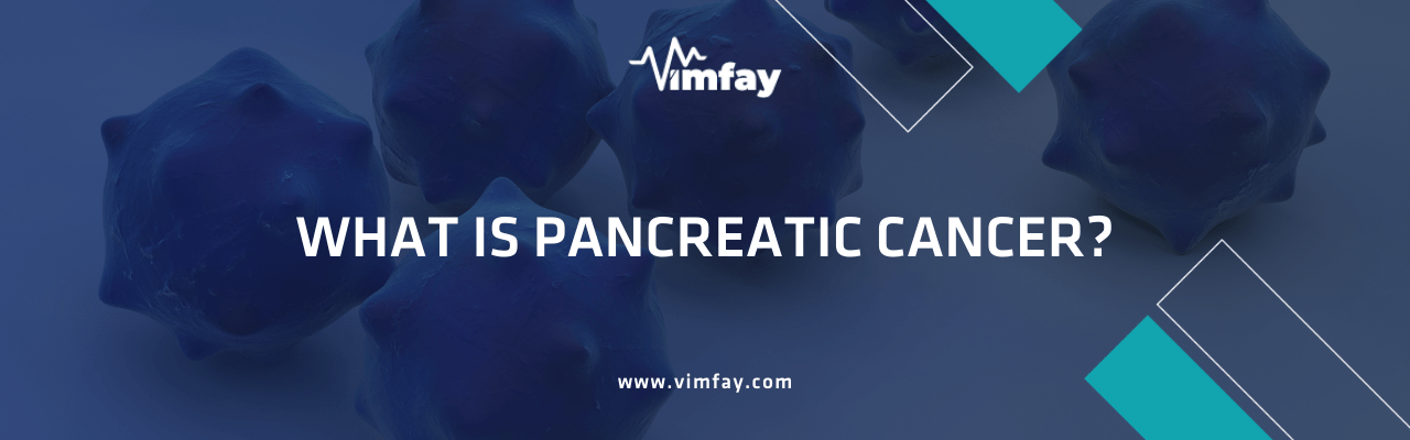What Is Pancreatıc Cancer
