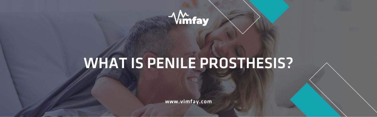 What Is Penile Prosthesis