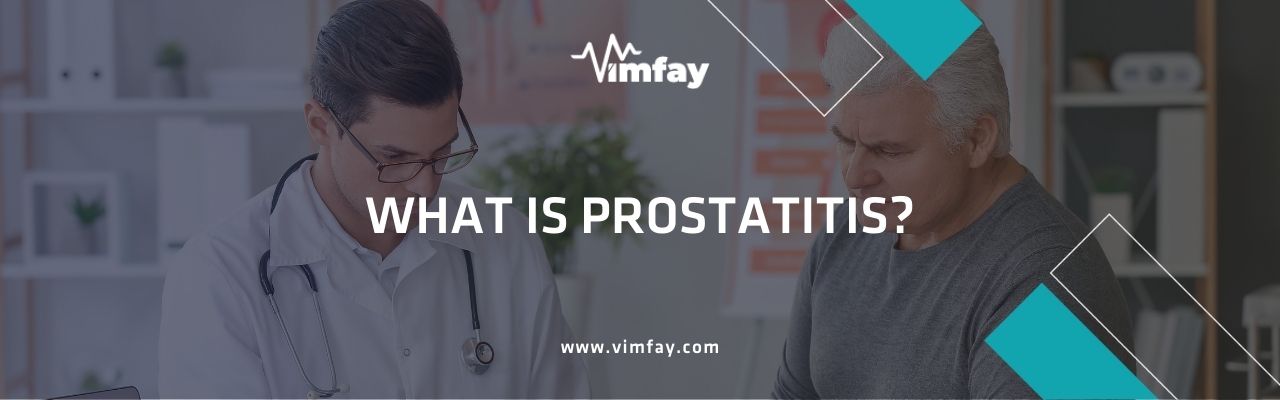 What Is Prostatıtıs