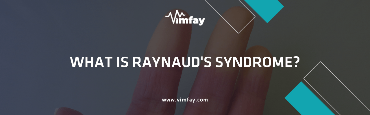 What Is Raynaud'S Syndrome