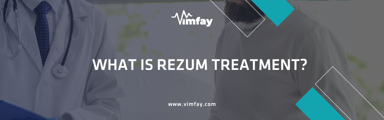 What Is Rezum Treatment