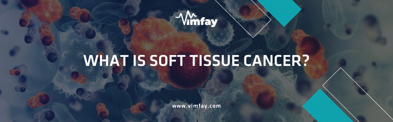 What Is Soft Tissue Cancer