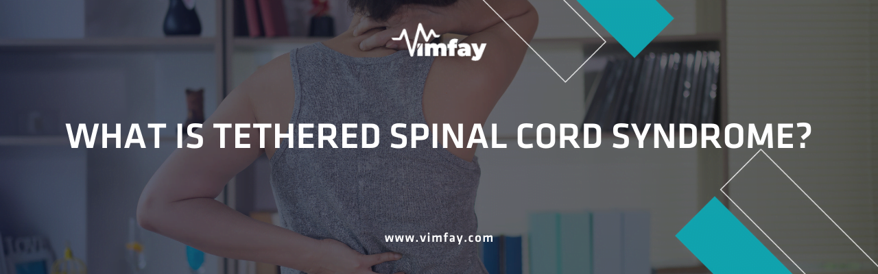 What Is Tethered Spinal Cord Syndrome