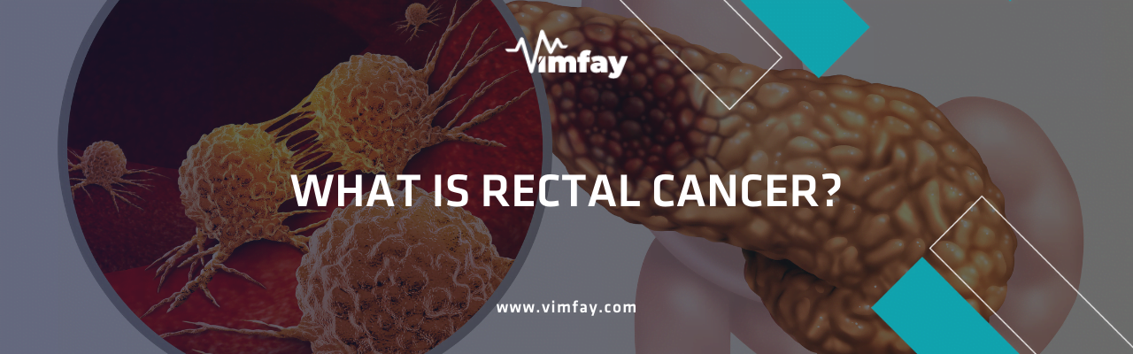 What Is Rectal Cancer