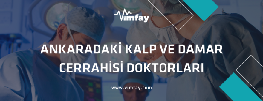 Ankaradaki Kalp ve Damar Cerrahisi Doktorları