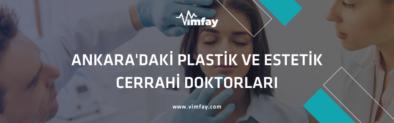 Ankara'Daki Plastik Ve Estetik Cerrahi Doktorları
