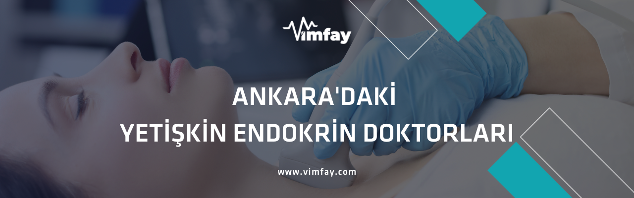 Ankara'Daki Yetişkin Endokrin Doktorları