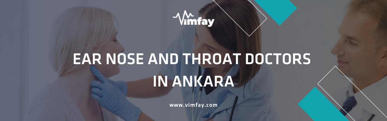 Ear Nose And Throat Doctors In Ankara
