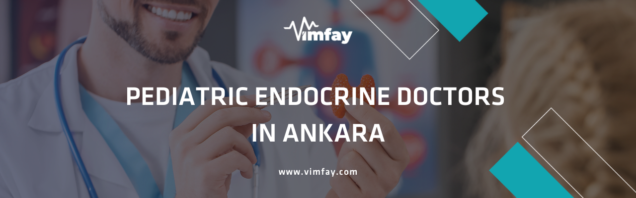 Pedıatrıc Endocrıne Doctors In Ankara