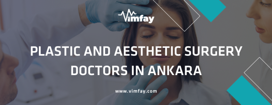 Plastıc and Aesthetıc Surgery Doctors ın Ankara