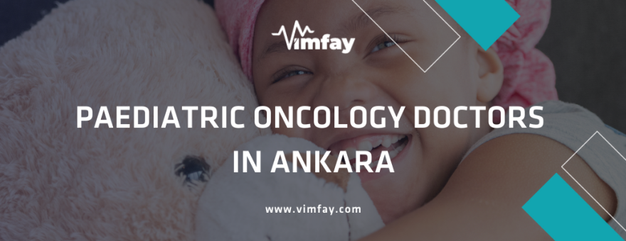 Paediatric Oncology Doctors In Ankara